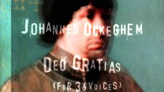 Johannes Ockeghem  Deo Gratias For 36 Voices  Noël Akchoté [upl. by Darius957]