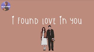 Playlist i found love in you 🌈 songs that make your day full of love [upl. by Schilling]