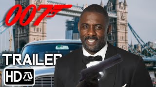 BOND 26 NEW 007 Trailer 4 HD Idris Elba  New James Bond quotForever and a Dayquot  Fan Made [upl. by Rudich]