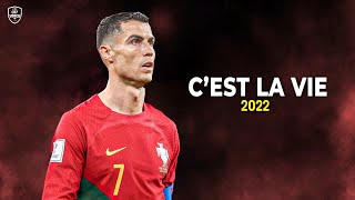 Cristiano Ronaldo 202223 • Cest La Vie • Skills amp Goals  HD [upl. by Melar760]