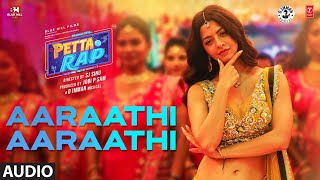 Aaraathi Aaraathi Audio Song  Petta Rap  Prabhu Deva Vedhika  D Imman  SJ Sinu  Jobi P Sam [upl. by Nolyat]