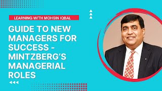 Mintzberg Managerial RolesGuide to New Managers for SuccessMohsin IqbalDeveloping LeadersPart4 [upl. by Drawd]