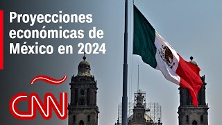 ¿Cuáles son las expectativas para la economía de México en 2024 [upl. by Rains]