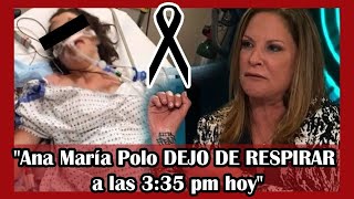 ¡ HACE POCAS HORAS  Descansa en paz DOCTORA ANA MARIA POLO Fue en su casa de Miami Beach hoy 2023 [upl. by Cuda598]