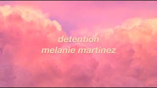 detention  melanie martinez lyrics [upl. by Nilyaj]