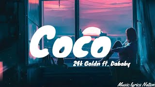 24kGoldn  Coco ft Dababy Clean Lyrics  Music lyrics Nation [upl. by Ertsevlis534]