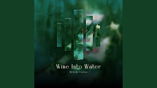 Wine Into Water Melody Version [upl. by Nat]