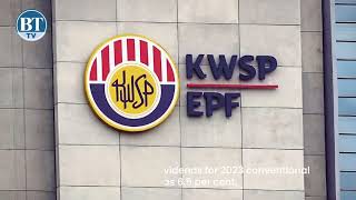 EPF dividend for 2023 at maximum 65pct [upl. by Druce]