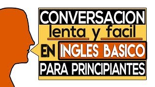 Conversación Lenta y Fácil en Inglés Básico para Principiantes [upl. by Swan]