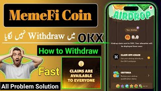 MemeFi Coin OKX Withdrawal How to Withdraw MemeFi Coin MemeFi Coin Withdrawal Problem MemeFi [upl. by Danna685]