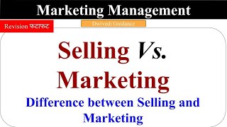 Selling and marketing difference selling vs marketing selling and marketing marketing management [upl. by Gettings]