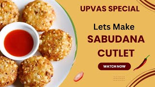 Delicious Sabudana Cutlet Recipe  Easy and Quick Sabudana Vada Recipe [upl. by Platus]