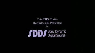 This THX Trailer Recored and Presented in SDDS Sony Dynamic Digital Sound Logo [upl. by Dis412]