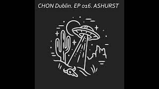 CHON Dublin  quotAshurstquot EP 016 New Irish Electronic Music [upl. by Eitac]