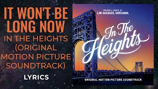 In The Heights  It Won’t Be Long Now LYRICS [upl. by Yesrod]