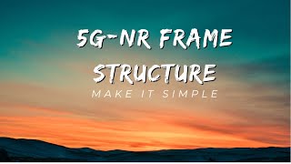 5G NR Numerology and Frame Structure [upl. by Laroy692]