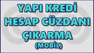 Yapı Kredi Hesap Cüzdanı Görüntüleme Dijital Hesap Cüzdanı Çıkarma  Mobilden E hesap Cüzdanı Örneği [upl. by Seitz]