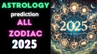 Astrology Predictions for 2025 What the Stars Have in Store🌟🔮 zodiacsign horoscope2025 [upl. by Arihs6]