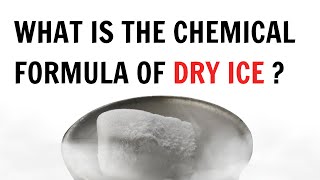 What is the chemical formula of dry ice   QnA Explained [upl. by Lowe]