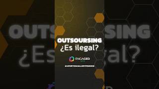 ¿El outsoursing en seguridad social es ilegal [upl. by Asel]