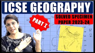 GEOGRAPHY HCG 2  SPECIMEN PAPER SOLVED  ICSE BOARD CLASS 10 2024  PART  I [upl. by Sax696]