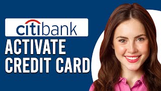 How To Activate Citibank Credit Card Updated [upl. by Assylem]