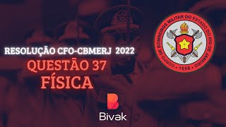 RESOLUÇÃO CFO CBMERJ 202223  FGV  TIPO 1  FÍSICA  QUESTÃO 37 [upl. by Bronny]