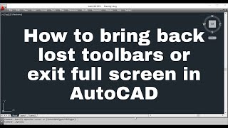 How to get lost toolbars or how to exit full screen in AutoCAD GS CAD iNFO [upl. by Jahdiel]