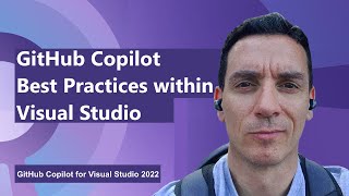 GitHub Copilot Best Practices within Visual Studio [upl. by Coop]