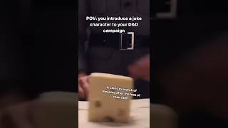 POV You Introduce A Joke Character In DampD dnd dnd5e dungeonsanddragons ttrpg [upl. by Jen914]