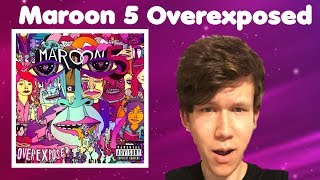 Maroon 5  Overexposed ALBUM REVIEW [upl. by Garvey]