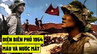 Điện Biên Phủ 1954  Máu Và Nước Mắt [upl. by Nyrtak]