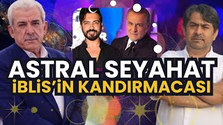 Astral Seyahat İblisin kandırmacası  Yusuf Güney Kenan Işık için quotAstral seyahattequot demişti [upl. by Greenlee426]