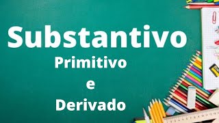 Substantivos  📝 Substantivo Primitivo e Derivado  Gramática explicandoumpoucomais [upl. by Asiral5]