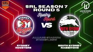 Roosters vs Rabbitohs  Season 7 Round 5  SRL Rivalry Round [upl. by Markowitz]