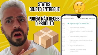 STATUS OBJETO ENTREGUE AO DESTINATÁRIO PORÉM NÃO RECEBI O PRODUTO [upl. by Oderfodog77]