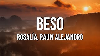 ROSALÍA Rauw Alejandro  BESO Lyrics  Ya yo necesito otro beso [upl. by Ailuy303]