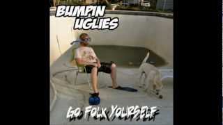 Bumpin Uglies  quotOne Foot in Front of the Otherquot Official Audio [upl. by Anecuza]