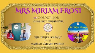 The Tulips Lounge l S01E02 l Miriam Frosi CDA l Councillor l Eindhoven  Kingdom of Netherlands [upl. by Akiwak]