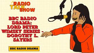 Lord Peter Wimsey Series  Dorothy L Sayers  BBC RADIO DRAMA [upl. by Welsh331]