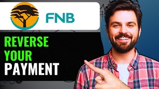 How To Reverse Payment On FNB App 2024 [upl. by Shadow]