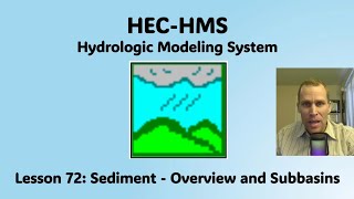 HEC HMS Lesson 72  Sediment  Overview and Subbasins [upl. by Haman]