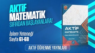 AKTİF MATEMATİK 0DAN BAŞLAYANLARA ÇÖZÜM  İŞLEM YETENEĞİ  SAYFA 6168 [upl. by Poucher717]