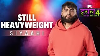 Still Heavyweight  Siyaahi  Lyrics  MTV Hustle 4 KaanPhodMusic MTV [upl. by Sulakcin579]