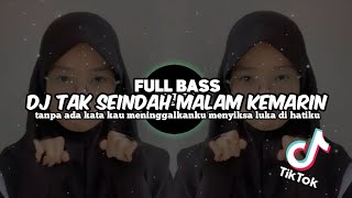 DJ TAK SEINDAH MALAM KEMARIN REMIX FULL BASS TERBARU 2024 [upl. by Cassi]