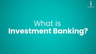 What is Investment Banking [upl. by Winston]