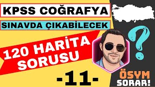 KPSS COÄžRAFYA 2024  SINAVDA Ã‡IKABÄ°LECEK 120 HARÄ°TA SORUSU ve Ã‡Ã–ZÃœMÃœ  11 â€“ [upl. by Ahsemrac600]