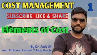 Cost Management Elements of Cost  Lecture 1 MBAMCOMUGCNETBCOM  Dr Amit Kumar [upl. by Itsrik398]