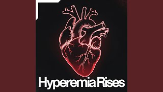 Hyperemia Rises [upl. by Einimod]