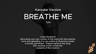 Tyla  Breathe Me Karaoke Version [upl. by Ainitsirk]